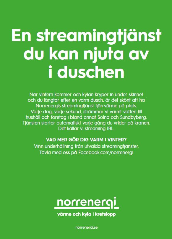 En streamingtjänst du kan njuta av i duschen. Varje dag, varje sekund, strömmar vi varmt vatten till hushåll i bland annat Solna och Sundbyerg.